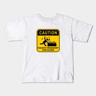 Caution Makes Frequent Mistakes 02 Kids T-Shirt